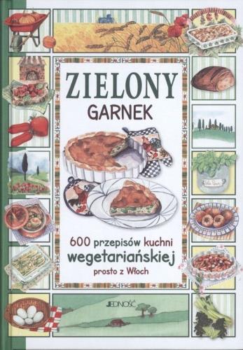ZIELONY GARNEK. 600 PRZEPISÓW KUCHNI WEGETARIAŃSKI