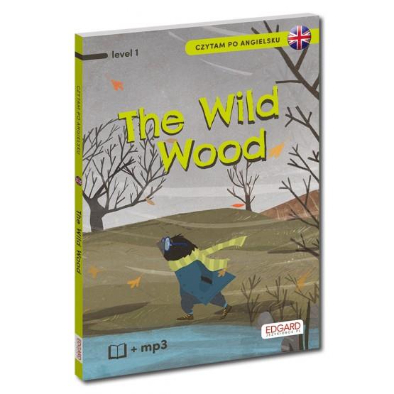 CZYTAM PO ANGIELSKU. THE WILD WOOD. LEVEL 1CZYTAM