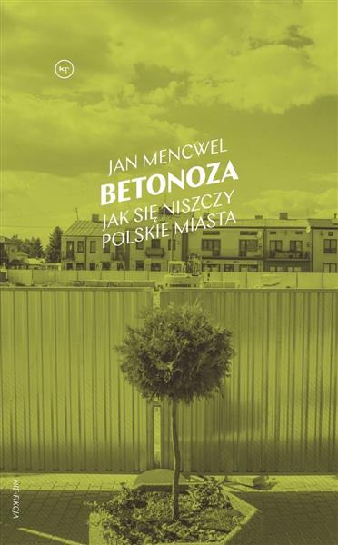 BETONOZA. JAK SIĘ NISZCZY POLSKIE MIASTA