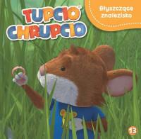 TUPCIO CHRUPCIO NR 13 BŁYSZCZĄCE ZNALEZISKO