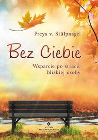BEZ CIEBIE WSPARCIE PO STRACIE BLISKIEJ?