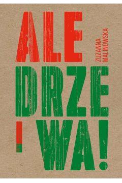 ALE DRZEWA!