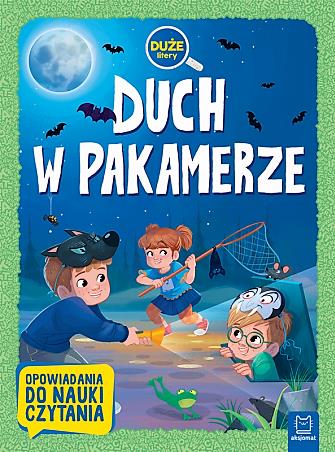 DUCH W PAKAMERZE. DUŻE LITERY. OPOWIADANIA DO NAUK