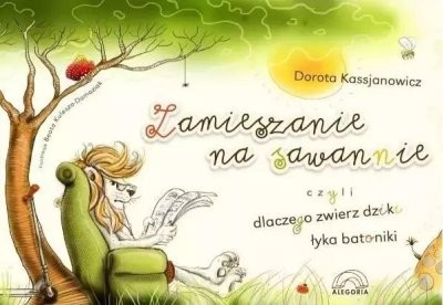 ZAMIESZANIE NA SAWANNIE, CZYLI DLACZEGO ZWIERZ DZI