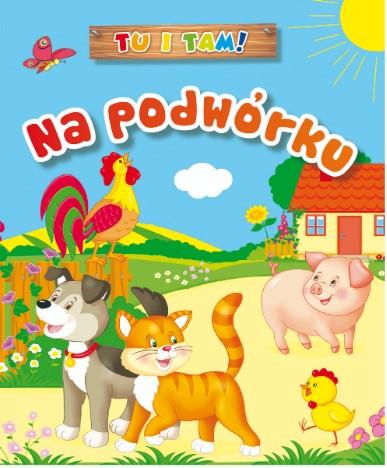 TU I TAM! NA PODWÓRKU