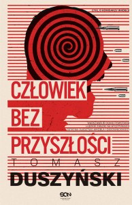 Człowiek bez przyszłości. Komisarz Wróbel. Tom 3