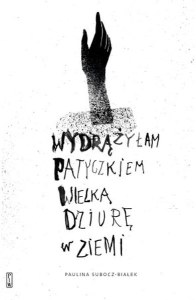 wydrążyłam patyczkiem wielką dziurę w ziemi