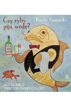 CZY RYBY PIJĄ WODĘ? JESZCZE WIĘCEJ SEKRETÓW