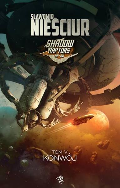 SHADOW RAPTORS. TOM 5. KONWÓJ