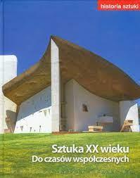 HISTORIA SZTUKI 13 SZTUKA XX WIEKU DO CZASÓW WSPÓŁ