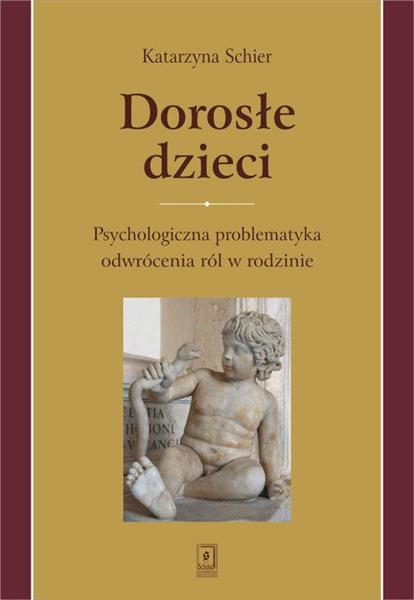 DOROSŁE DZIECI. PSYCHOLOGICZNA PROBLEMATYKA ...
