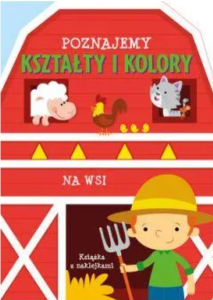 POZNAJEMY KSZTAŁTY I KOLORY. NA WSI