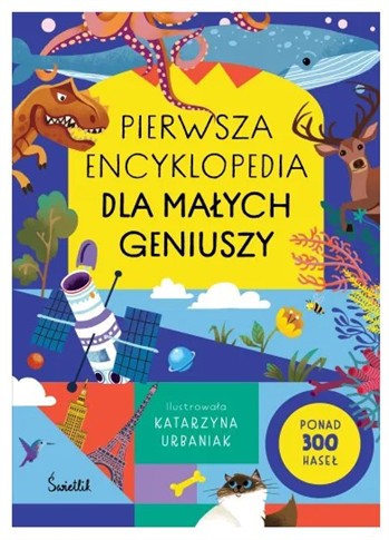 PIERWSZA ENCYKLOPEDIA DLA MAŁYCH GENIUSZY