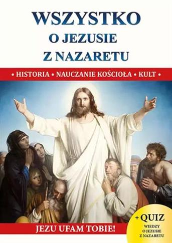 WSZYSTKO O JEZUSIE Z NAZARETU