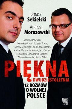 PIĘKNA DWUDZIESTOLETNIA 12 ROZMÓW O WOLNEJ POLSCE