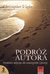 Podróż autora. Struktury mityczne dla scenarzystów i pisarzy wyd. 9