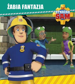 STRAŻAK SAM. ŻABIA FANTAZJA