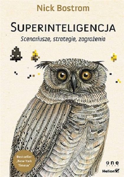 SUPERINTELIGENCJA. SCENARIUSZE, STRATEGIE, ZAGROŻE