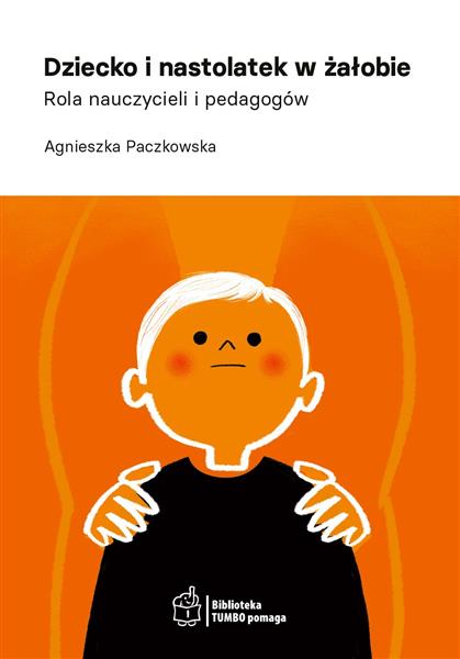 DZIECKO I NASTOLATEK W ŻAŁOBIE. ROLA NAUCZYCIELI