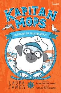 Kapitan Mops. Przygoda na pełnym morzu. Przygody Mopsa. Tom 1