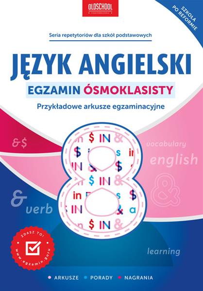 JĘZYK ANGIELSKI. EGZAMIN ÓSMOKLASISTY. PRZYKŁADOWE