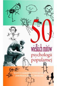50 WIELKICH MITÓW PSYCHOLOGII POPULARNEJ W.2017