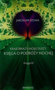 Księga o podróży nocnej krajobrazy mojej duszy księga 3