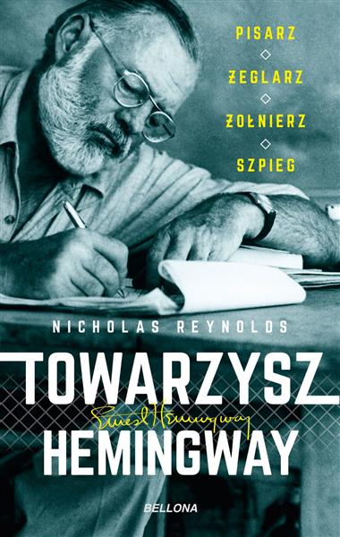 TOWARZYSZ HEMINGWAY. PISARZ, ŻEGLARZ, ŻOŁNIERZ?