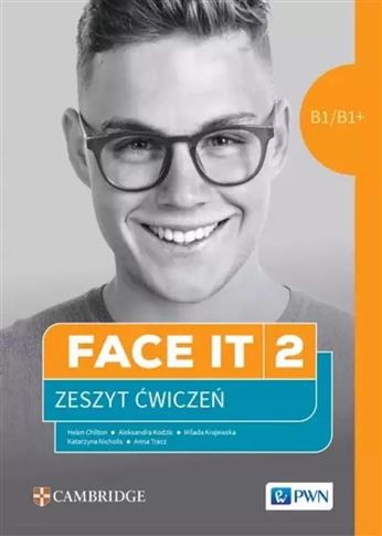 Face it 2. B1/B1+. Język angielski dla liceów