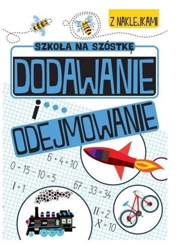 Szkoła na szóstkę. Dodawanie i odejmowanie