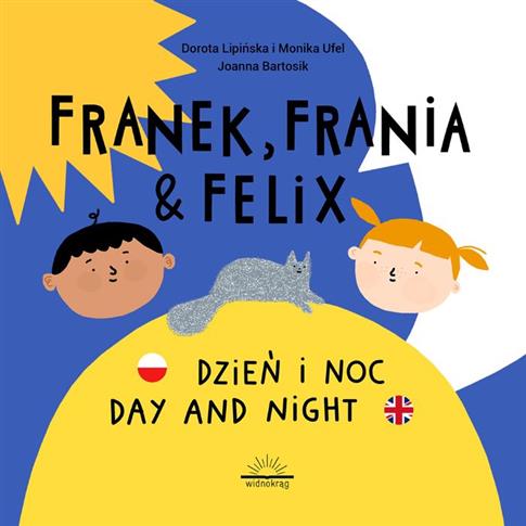 Franek, Frania i Felix. Dzień i Noc