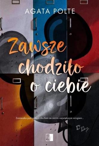 ZAWSZE CHODZIŁO O CIEBIE