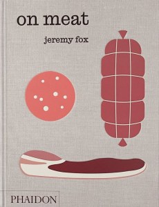 On Meat. Modern Recipes for the Home Kitchen