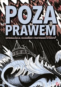 Poza prawem. Kryminalizacja, solidarność i przetrwanie w Europie