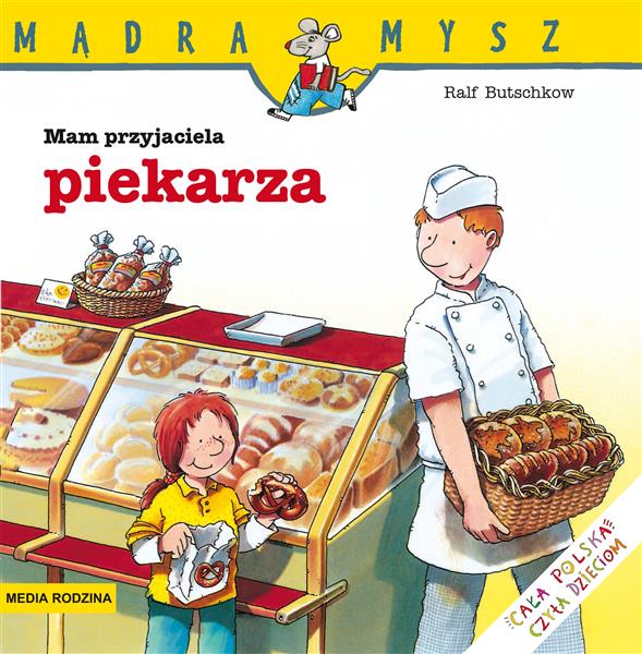 Mądra mysz. Mam przyjaciela piekarza