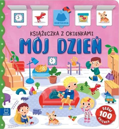MÓJ DZIEŃ. KSIĄŻECZKA Z OKIENKAMI. 100 OKIENEK – 1