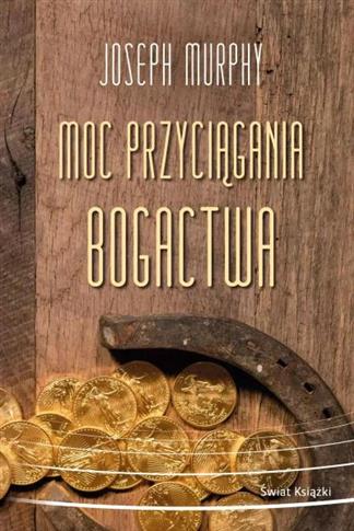 MOC PRZYCIĄGANIA BOGACTWA
