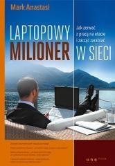 LAPTOPOWY MILIONER. JAK ZERWAĆ Z PRACĄ NA ETACIE.