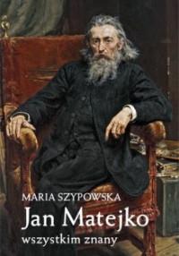 JAN MATEJKO WSZYSTKIM ZNANY