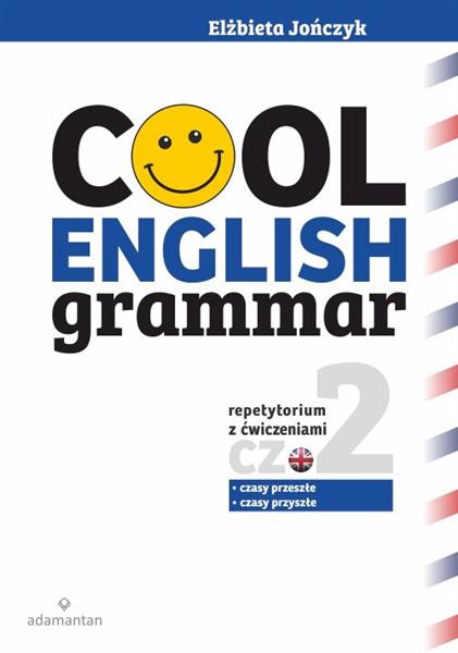 COOL ENGLISH. GRAMMAR. REPETYTORIUM Z ĆWICZENIAMI