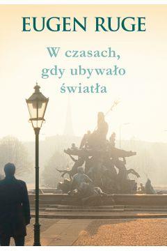 W CZASACH GDY UBYWAŁO ŚWIATŁA