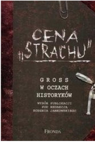 CENA  STRACHU . GROSS W OCZACH HISTORYKÓW