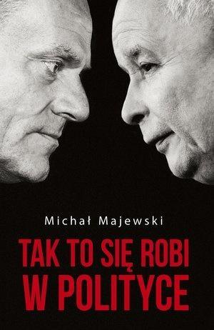 TAK TO SIĘ ROBI W POLITYCE