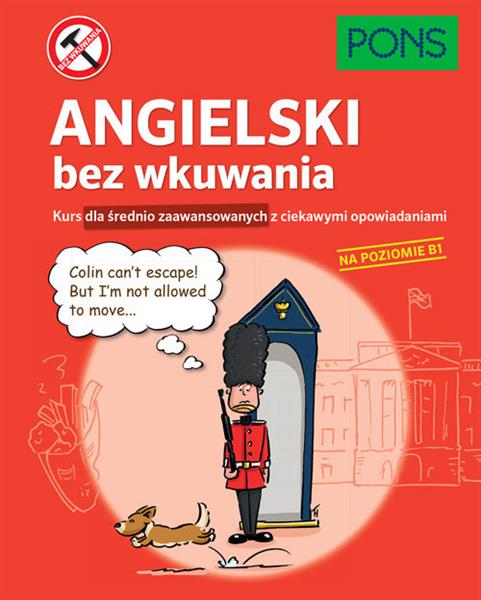 ANGIELSKI BEZ WKUWANIA. KURS DLA ŚREDNIO ZAAWANSOW