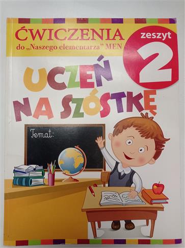 Uczeń Na Szóstkę. Ćwiczenia Do Naszego Elementarz