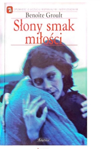 SŁONY SMAK MIŁOŚCI BENOITE GROULT