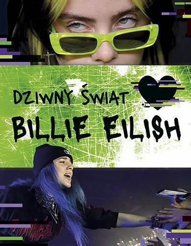 DZIWNY ŚWIAT BILLIE EILISH