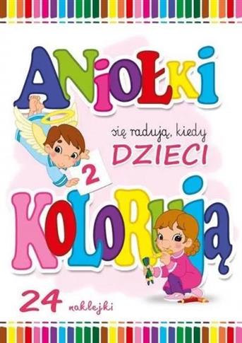 Aniołki się radują, kiedy dzieci kolorują Część 2