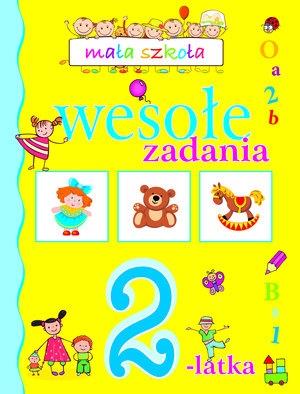 MAŁA SZKOŁA. WESOŁE ZADANIA 2-LATKA