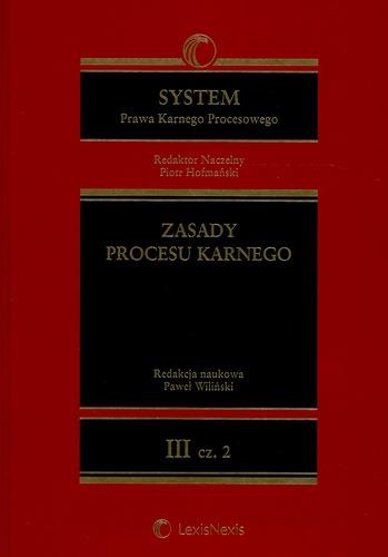 SYSTEM PRAWA KARNEGO PROCESOWEGO. [T.] 3, CZ. 2,..